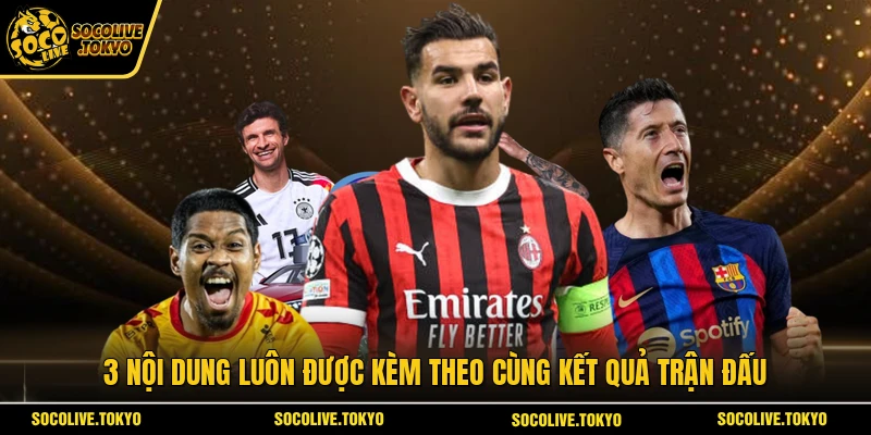 3 nội dung luôn được kèm theo cùng kết quả trận đấu