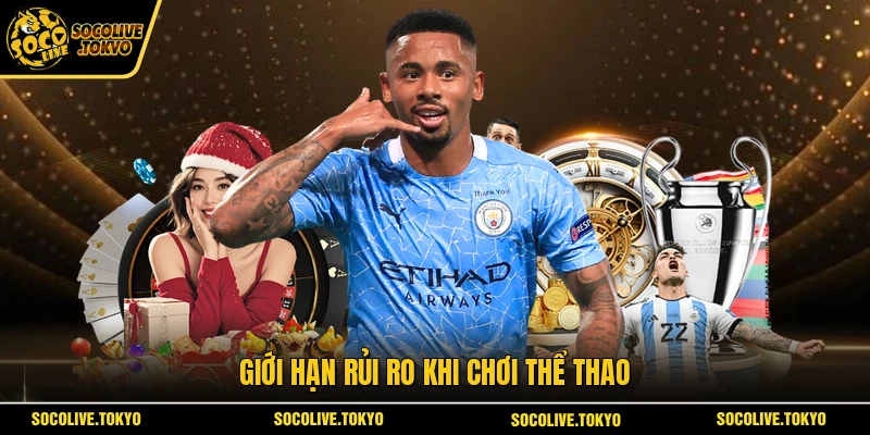 Giới hạn rủi ro khi chơi thể thao