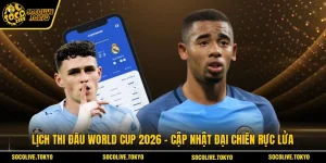 Lịch Thi Đấu World Cup 2026