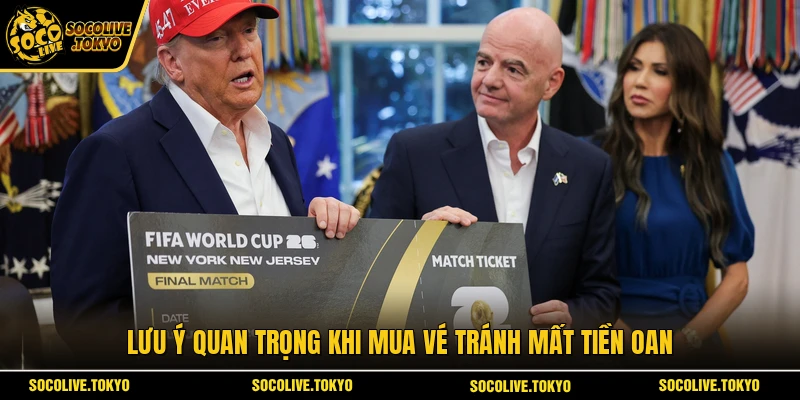 Lưu ý quan trọng khi mua vé tránh mất tiền oan