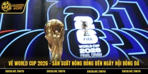 Vé World Cup 2026